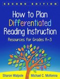 How to Plan Differentiated Reading Instruction, Second Edition