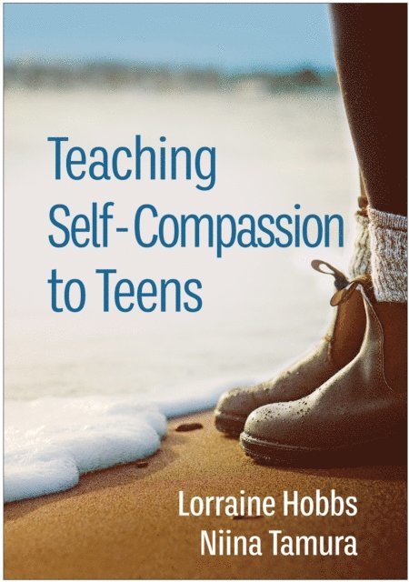 Niina Tamura, Lorraine M. Hobbs - Teaching Self-Compassion to Teens, E-bok