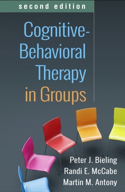 Martin M. Antony, Randi E. McCabe, Peter J. Bieling - Cognitive-Behavioral Therapy in Groups, E-bok