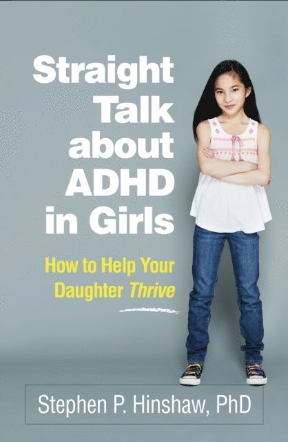 Stephen P. Hinshaw - Straight Talk about ADHD in Girls, E-bok
