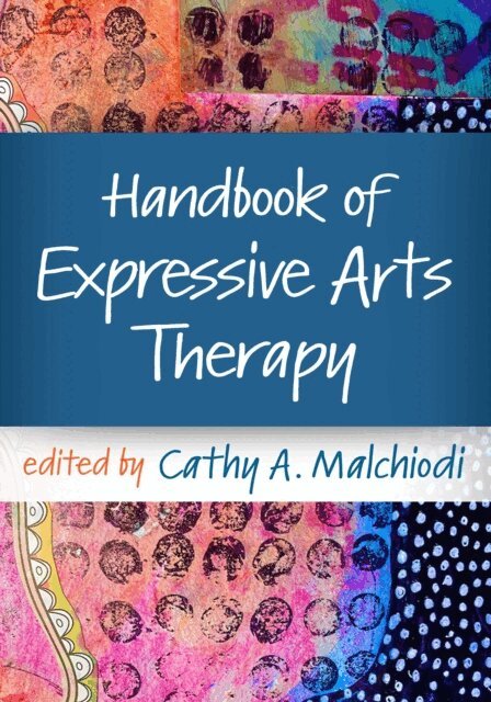 Cathy A. Malchiodi - Handbook of Expressive Arts Therapy, E-bok