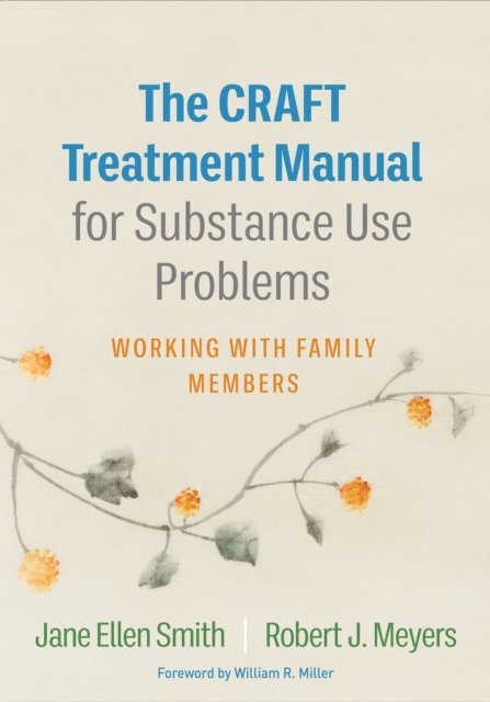 Robert J. Meyers, Jane Ellen Smith - CRAFT Treatment Manual for Substance Use Problems, E-bok