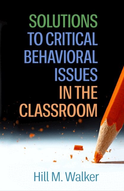 Hill M. Walker - Solutions to Critical Behavioral Issues in the Classroom, E-bok