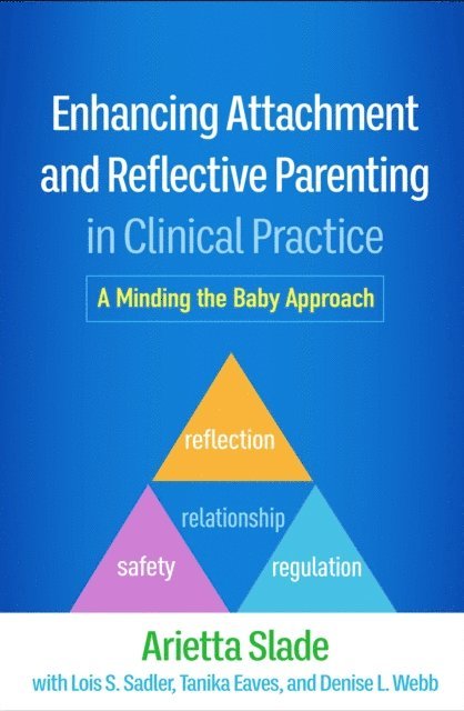 Arietta Slade - Enhancing Attachment and Reflective Parenting in Clinical Practice, E-bok