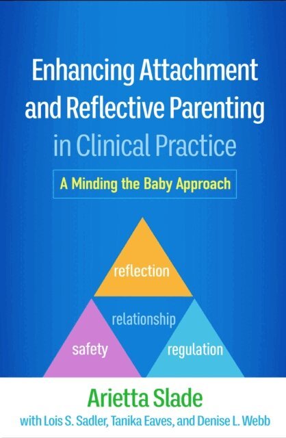 Arietta Slade - Enhancing Attachment and Reflective Parenting in Clinical Practice, E-bok