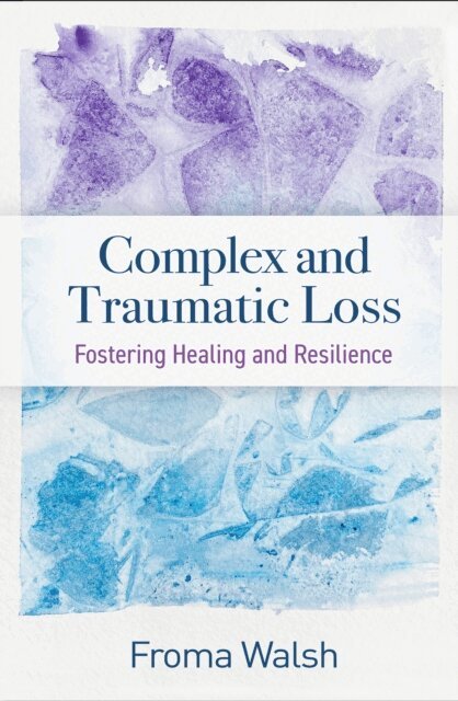 Froma Walsh - Complex and Traumatic Loss, E-bok
