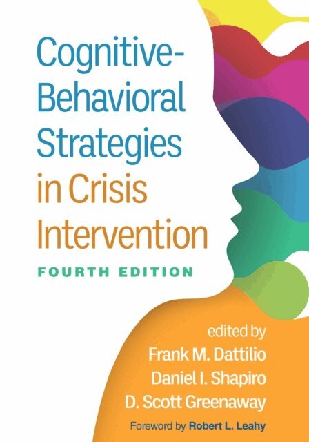 D. Scott Greenaway, Daniel I. Shapiro, Frank M. Dattilio - Cognitive-Behavioral Strategies in Crisis Intervention, E-bok