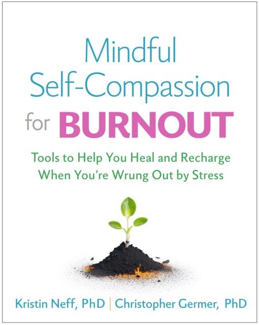 Christopher Germer, Kristin Neff - Mindful Self-Compassion for Burnout, E-bok