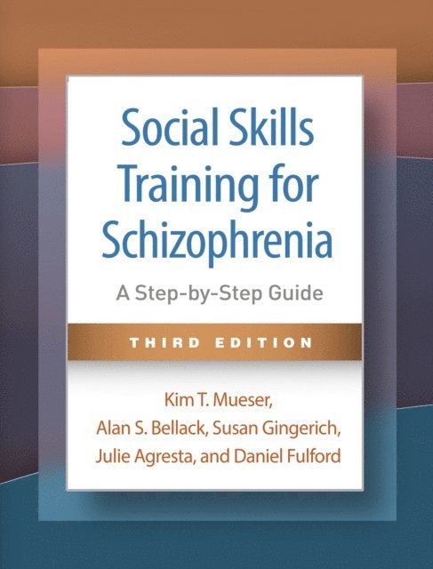 Daniel Fulford, Julie Agresta, Susan Gingerich, Alan S. Bellack, Kim T. Mueser - Social Skills Training for Schizophrenia, E-bok