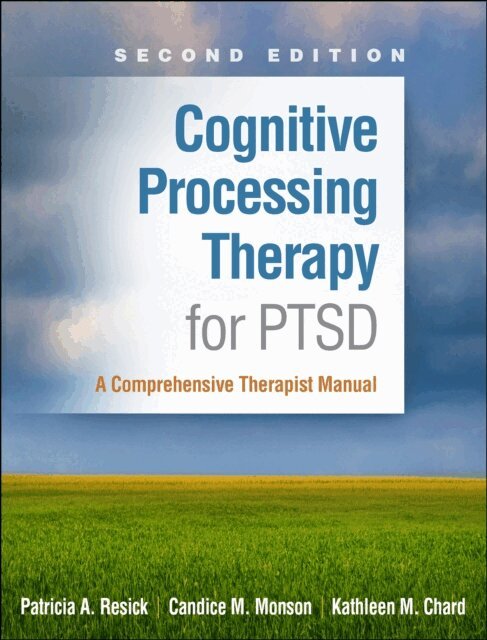 Kathleen M. Chard, Candice M. Monson, Patricia A. Resick - Cognitive Processing Therapy for PTSD, E-bok
