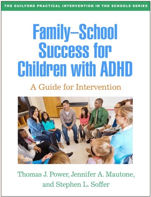 Stephen L. Soffer, Jennifer A. Mautone, Thomas J. Power - Family-School Success for Children with ADHD, E-bok