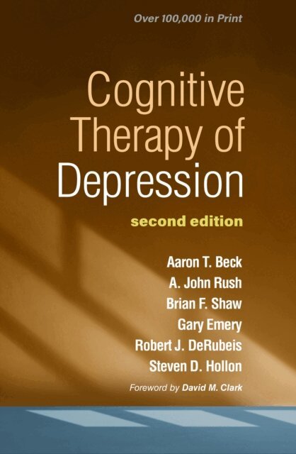 Steven D. Hollon, Robert J. DeRubeis, Gary Emery, Brian F. Shaw, A. John Rush, Aaron T. Beck - Cognitive Therapy of Depression, E-bok