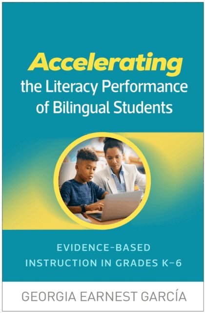 Georgia Earnest Garcia - Accelerating the Literacy Performance of Bilingual Students, E-bok