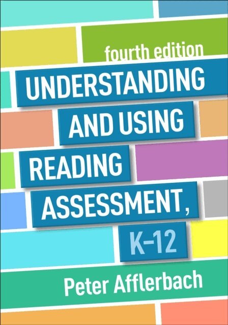 Peter Afflerbach - Understanding and Using Reading Assessment, K-12, E-bok
