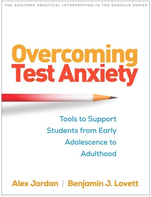 Benjamin J. Lovett, Alex Jordan - Overcoming Test Anxiety, E-bok