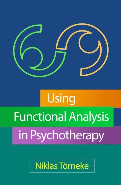 Niklas Torneke - Using Functional Analysis in Psychotherapy, E-bok