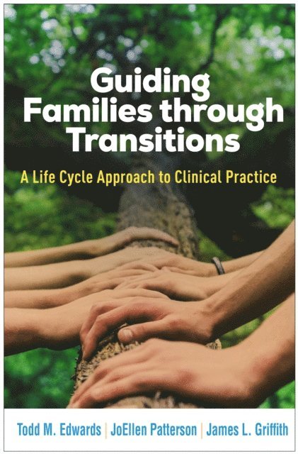 James L. Griffith, JoEllen Patterson, Todd M. Edwards - Guiding Families through Transitions, E-bok