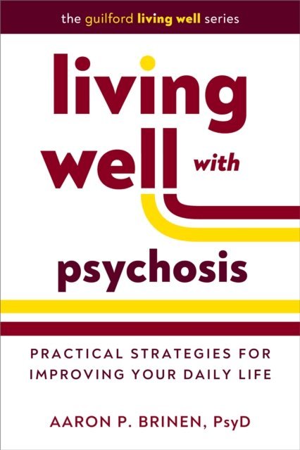 Aaron P. Brinen - Living Well with Psychosis, E-bok
