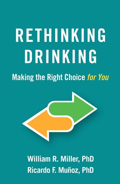 William R. Miller, Ricardo F. MuÃ±oz - Rethinking Drinking, Häftad