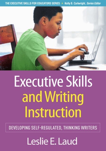 Leslie E. Laud - Executive Skills and Writing Instruction, E-bok