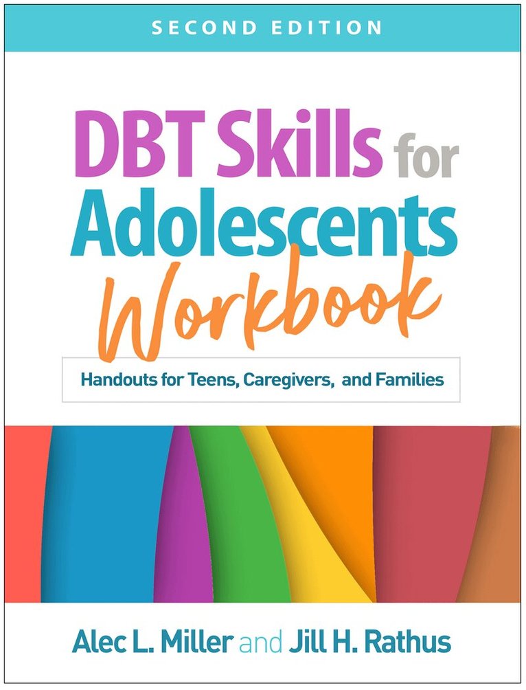 Alec L Miller, Jill H. Rathus - DBT Skills for Adolescents Workbook, Second Edition, Inbunden