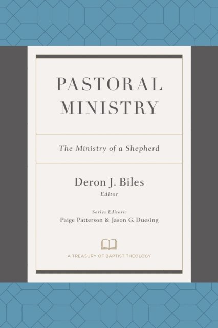 Jason G. Duesing, Paige Patterson, Deron J. Biles - Pastoral Ministry, E-bok