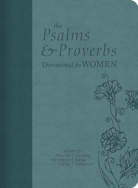 Rhonda Harrington Kelley, Dorothy Kelley Patterson - Psalms and Proverbs Devotional for Women, E-bok
