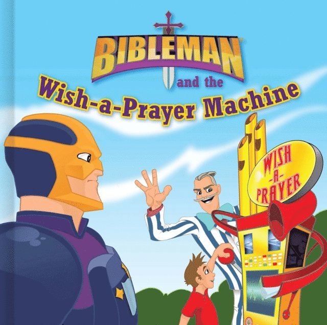 P23 Entertainment Inc. - Bibleman and the Wish-a-Prayer Machine, E-bok