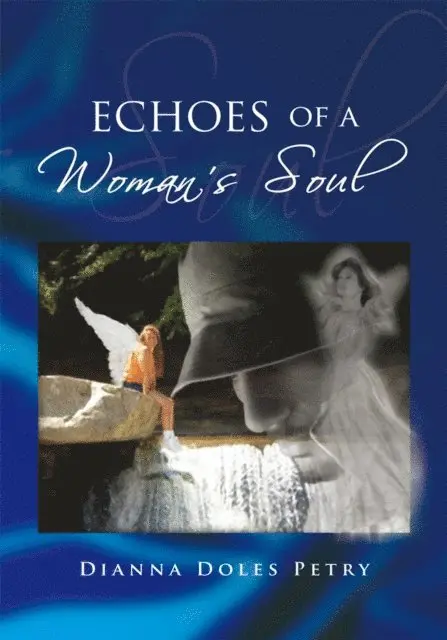 Dianna Doles Petry - Echoes of a Woman's Soul, E-bok. Tillgänglighet: Lägg i varukorg