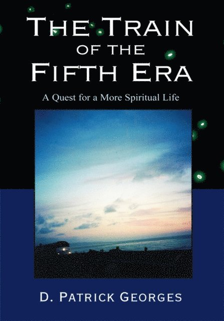 D. Patrick Georges - Train of the Fifth Era, E-bok