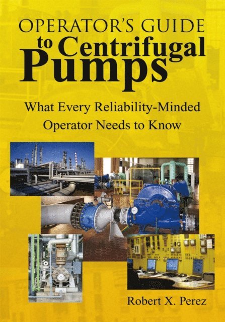 Robert X. Perez - Operator'S Guide to Centrifugal Pumps, E-bok