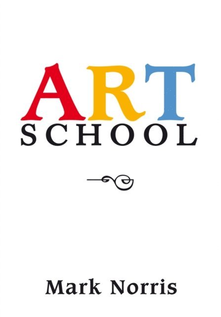 Mark Norris - Art School, E-bok