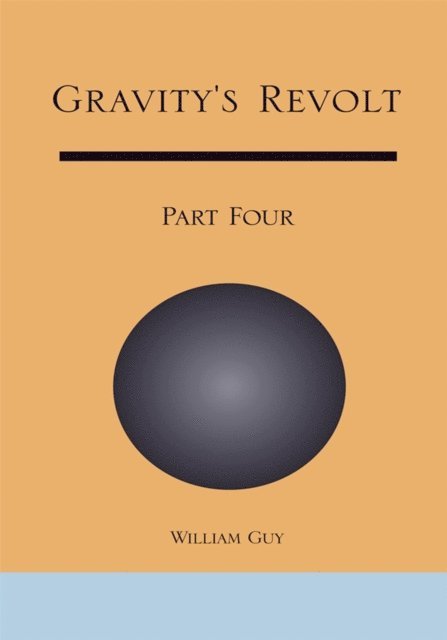 William Guy - Gravity's Revolt: Part Four, E-bok