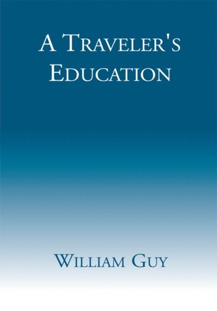 William Guy - Traveler's Education, E-bok