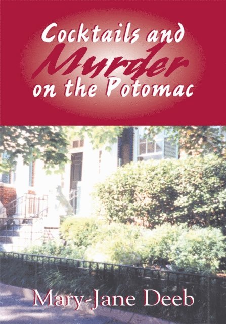 Mary-Jane Deeb - Cocktails and Murder on the Potomac, E-bok
