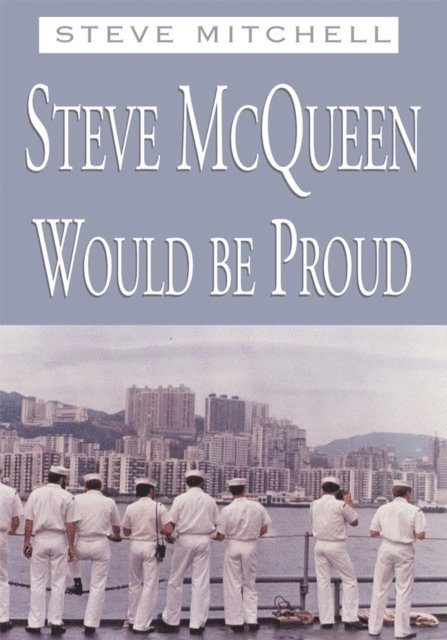 Steve Mitchell - Steve Mcqueen Would Be Proud, E-bok
