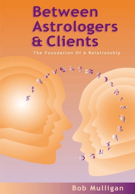 Bob Mulligan - Between Astrologers and Clients, E-bok