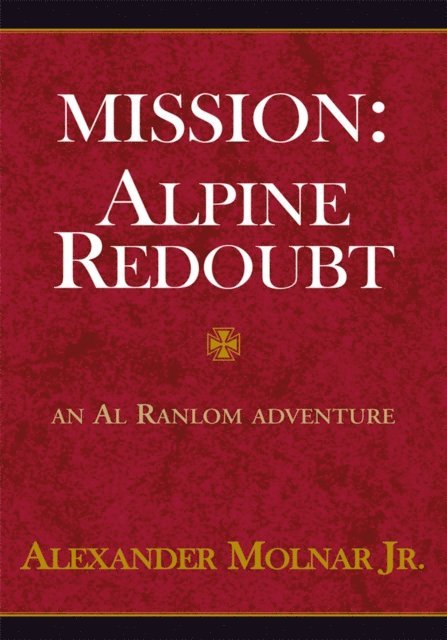 Alexander Molnar Jr - Mission: Alpine Redoubt, E-bok
