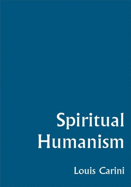 Louis Carini - Spiritual Humanism, E-bok