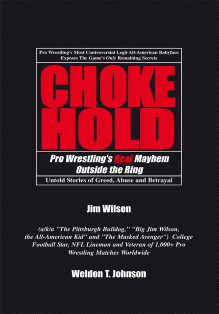 Jim Wilson, Weldon T. Johnson - Chokehold: Pro Wrestling's Real Mayhem Outside the Ring, E-bok