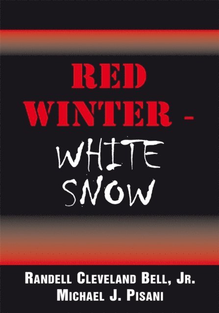 Michael J. Pisani, Randell Cleveland Bell Jr. - Red Winter - White Snow, E-bok