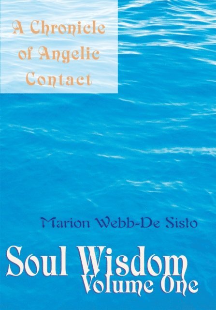 Marion Webb-De Sisto - Soul Wisdom. Volume One, E-bok. Tillgänglighet: Lägg i varukorg