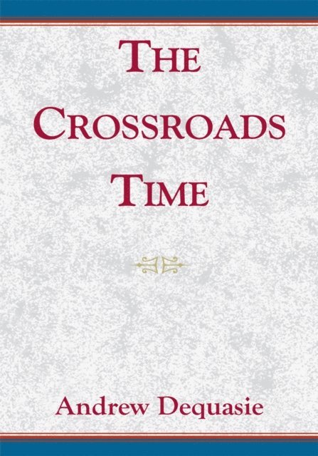 Andrew Dequasie - Crossroads Time, E-bok