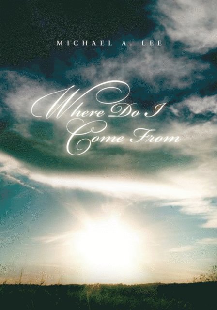 Michael A. Lee - Where Do I Come From, E-bok