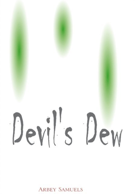 Arbey Samuels - &quote;Devil's Dew&quote;, E-bok