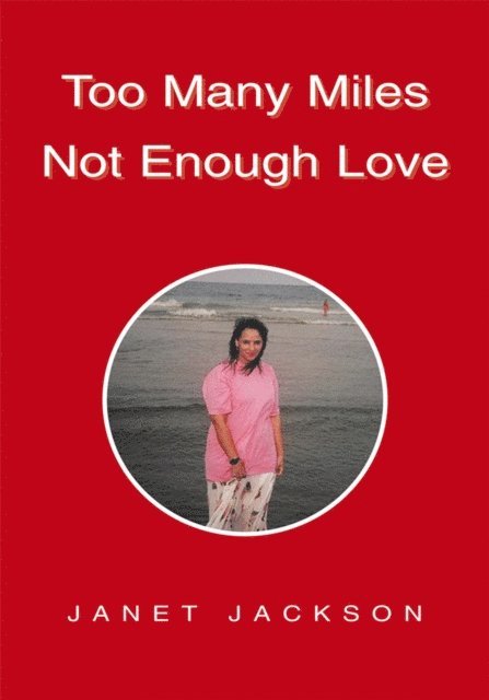 Janet Jackson - Too Many Miles Not Enough Love, E-bok