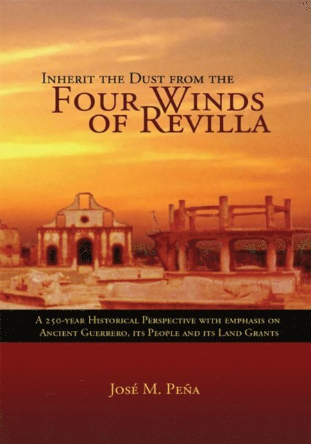 Jose M. Pena - Inherit the Dust from the Four Winds of Revilla, E-bok