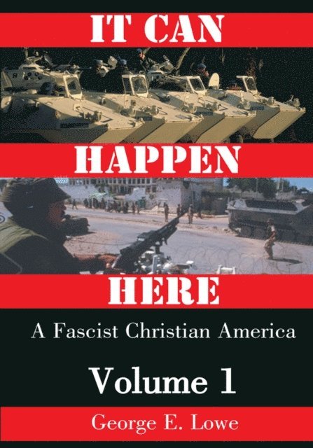 George E. Lowe - It Can Happen Here, E-bok