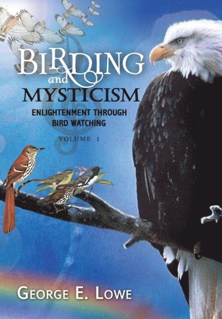 George E. Lowe - Birding and Mysticism, E-bok