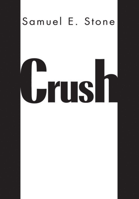 Samuel E. Stone - Crush, E-bok